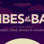 Vibes of the bay - a local celebration of music, food and vendors.