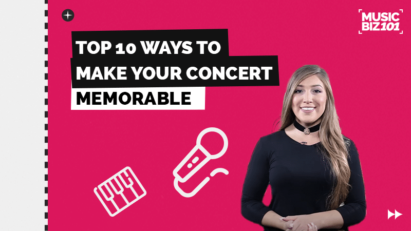 Top 40 tips for making your concert memorable.