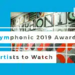 Symphony 2019 awards artists to watch.