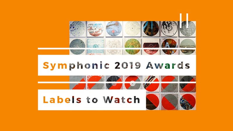 Symphony 2019 awards labels to watch.