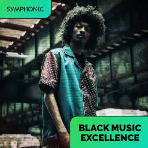A person with an afro hairstyle stands under an industrial structure, wearing a patterned shirt. Text reads "SYMPHONIC," "BLACK MUSIC EXCELLENCE," and highlights a curated Spotify playlist.