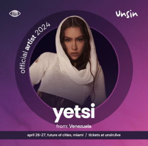 Promotional image featuring the artist Yetsi from Venezuela, wearing a white outfit, for the UNSIN event, April 26-27, 2024, in Miami.