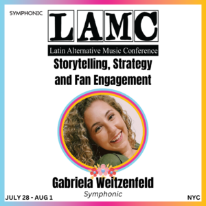 Promotional graphic for the LAMC panel on storytelling, strategy, and fan engagement featuring Gabriela Weitzenfeld from Symphonic; event in NYC, July 28–Aug 1.