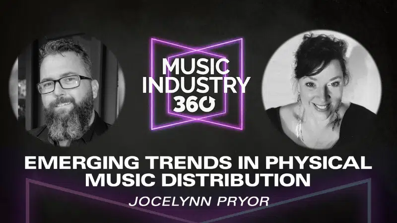 Image from Music Industry 360 podcast featuring host and guest discussing emerging trends in physical music distribution within the music industry, with guest Jocelynn Pryor.