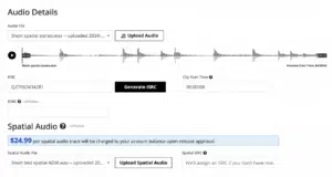 Screenshot of an audio file upload interface displaying waveform and options to generate ISRC, set clip start time, and upload spatial audio. Pricing note: "Spatial audio track will cost $24.99.