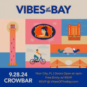 Promotional poster for "Vibes of the Bay" event on 9.28.24 at Crowbar, Ybor City, FL. Doors open at 4pm, free entry with RSVP. RSVP at VibesOfTheBay.com. Illustrations include various city icons.