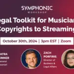Symphonic Workshop poster for "Legal Toolkit for Musicians." Features speaker photos, event date October 30th, 2024, time 3pm EST, and platform Zoom.