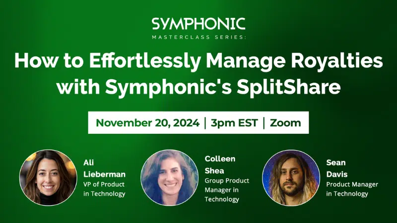 Promotional image for a tech-focused Symphonic masterclass on managing royalties with SplitShare, featuring Ali Lieberman, Colleen Shea, and Sean Davis. Join us on Zoom on November 20, 2024, at 3pm EST.