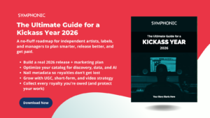 Download the free Ultimate Guide for Musicians to Have a Kickass Year in 2026 from Symphonic Distribution