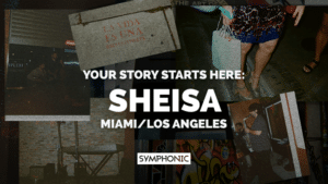 Your Story Starts Here: A Chapter of SHEISA Collage featuring photos of a person with a shopping bag, musical equipment, and a brick wall. Text declares: "Your Story Starts Here: SHEISA Miami/Los Angeles" with the "Symphonic" logo prominently displayed below.