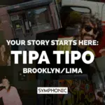 Collage of photos featuring people and buildings with the text “Your Story Starts Here: TIPA TIPO Brooklyn/Lima,” highlighting the beginning of your story, and a “Symphonic” logo at the bottom.