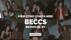 Your Story Starts Here: A Chapter of Beccs A collage of people playing instruments and sharing their story surrounds the text: "Your story starts here: BECCS, Brooklyn, NY. Symphonic.