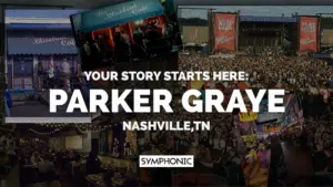 Collage of Nashville music venues and crowds with text reading "Your story starts here: Parker Graye, Nashville, TN—where every story finds its sound," and the Symphonic logo at the bottom.