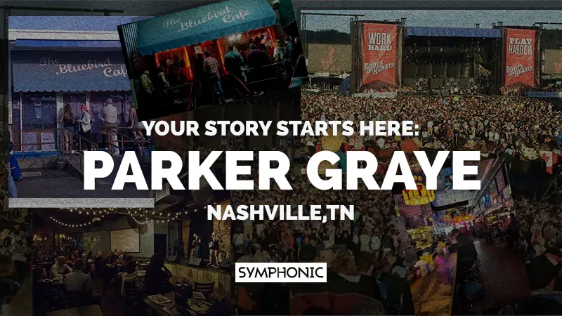 Collage of Nashville music venues and crowds with text reading "Your story starts here: Parker Graye, Nashville, TN—where every story finds its sound," and the Symphonic logo at the bottom.