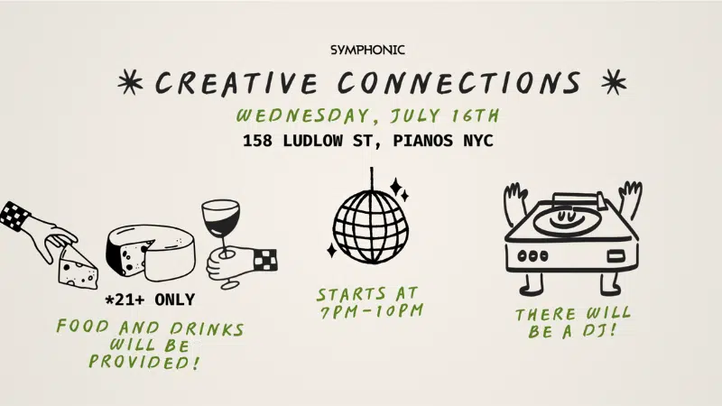 Event flyer for Creative Connections at 158 Ludlow St, Pianos NYC on July 16th, 7-10pm. Food, drinks (21+), and DJ provided; features cheese, wine, disco ball, and turntable graphics celebrating Creative Connections.