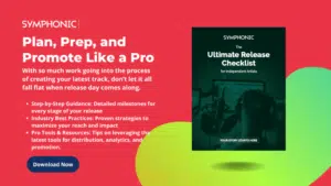 Promotional graphic for Symphonic featuring "The Ultimate Release Checklist" guide for independent artists, packed with essential tips for planning and promoting successful music releases.