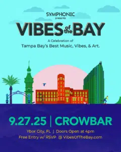 Event poster for "Vibes of the Bay" on 9/27/25 at Crowbar, Ybor City, FL, featuring bold, colorful text and Tampa landmarks to capture the lively vibes and all essential event details.
