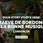 Collage of people at music events with the text: "Your story begins here: Maeve de Bordons & La Bonne Musique, London, UK. Symphonic.