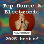A tattooed man poses shirtless in front of a red circle with text overlay: "Top Electronic Dance & Electronic - 2025 best of - SYMPHONIC" on a colorful, iridescent background.