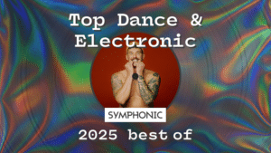 A tattooed man poses shirtless in front of a red circle with text overlay: "Top Electronic Dance & Electronic - 2025 best of - SYMPHONIC" on a colorful, iridescent background.