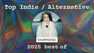 Album cover with a woman in a white outfit centered on a vinyl record, text reads "Top Indie / Alternative Symphonic 2025 best of" over a colorful, holographic background.