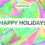 Text reads "SYMPHONIC," "HAPPY HOLIDAYS," and highlights a year in review over a bright, iridescent background with swirling pastel colors.