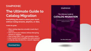 Download the free Ultimate Guide to Catalog Migration from Symphonic Distribution, a step-by-step resource for moving your music catalog without losing streams or playlists