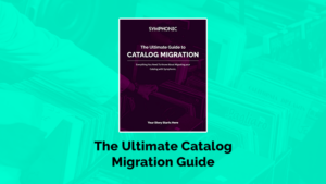 Cover of "The Ultimate Guide to Catalog Migration" by Symphonic, set against a backdrop of records in bins. Text below highlights it as the essential catalog migration guide.