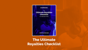 Cover of "The Ultimate Royalties Checklist for Independent Artists" by Symphonic, featuring a person wearing headphones in blue and purple tones, highlighting the essential royalties checklist every artist needs.
