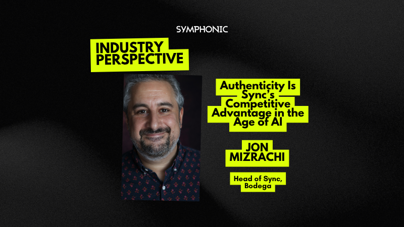 A man smiles at the camera next to text reading, "Industry Perspective: Authenticity Is Sync’s Competitive Advantage in the Age of AI – Jon Mizrachi, Head of Sync, Bodega.