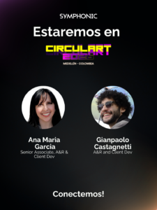 Join us at Circulart 2023 in Medellin for Symphonic, featuring Ana Maria Garcia and Gianpaolo Castagnetti. Don’t miss this exciting event—connect with industry leaders and be part of the Circulart experience!.
