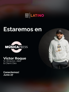 Victor Roque, Sr. Director, A&R & Client Dev, stands in a hoodie; Symphonic Latino announces participation in Música Press event on June 27.